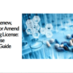 How to Renew Transfer or Amend Your Drug License