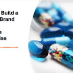 How to Build a Strong Brand in PCD Pharma Franchise Model