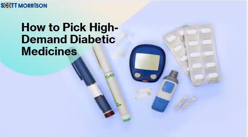 How to Pick High-Demand Diabetic Medicines