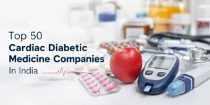 Top 50 Cardiac Diabetic Medicine Companies In India 